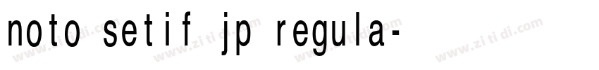 noto setif jp regula字体转换